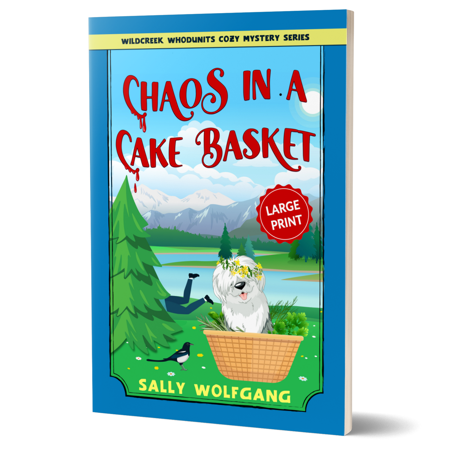 Chaos in a Cake Basket: Book 1 of the Wildcreek Whodunits Cozy Mysteries (Large Print)