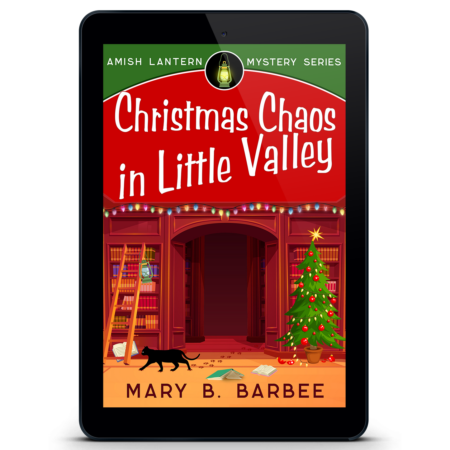 Christmas Chaos in Little Valley: Book Six of The Amish Lantern Mystery Series (eBook)