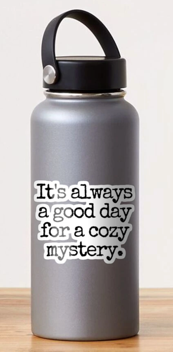 It's always a good day for a cozy mystery! (Sticker)