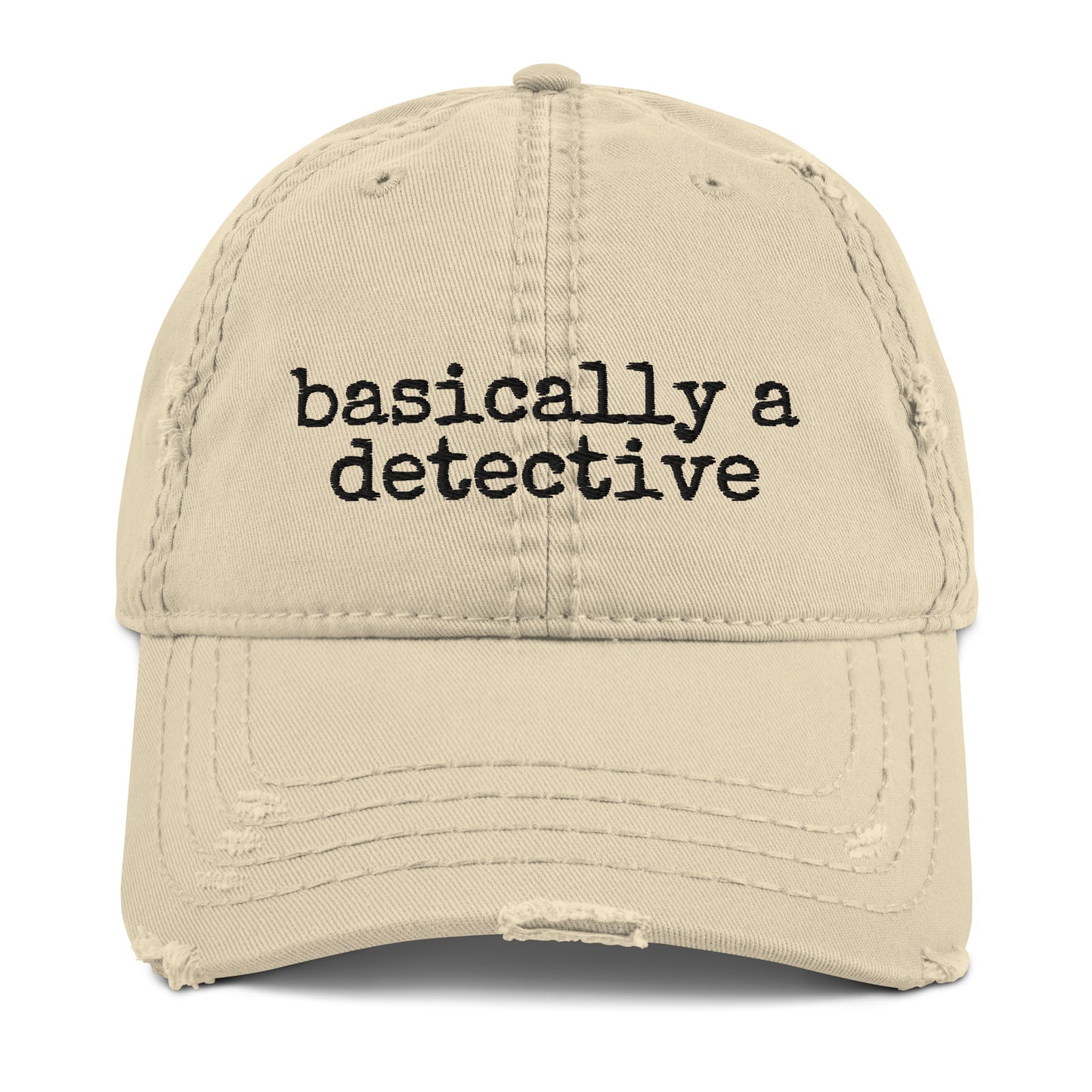Basically a Detective (Distressed Dad Hat)