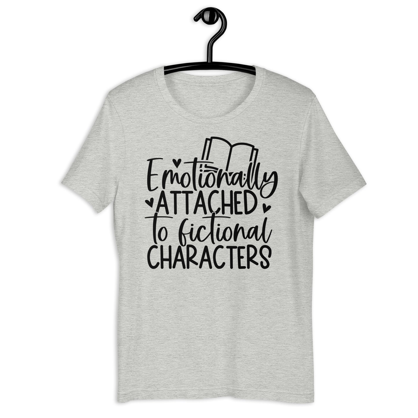 Emotionally Attached to Fictional Characters (Unisex T-shirt)