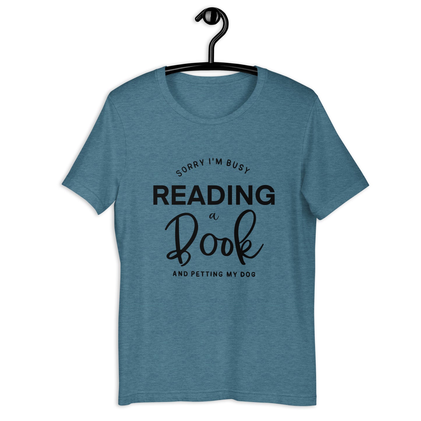 Sorry, I'm Busy Reading a Book & Petting My Dog (Unisex T-shirt)