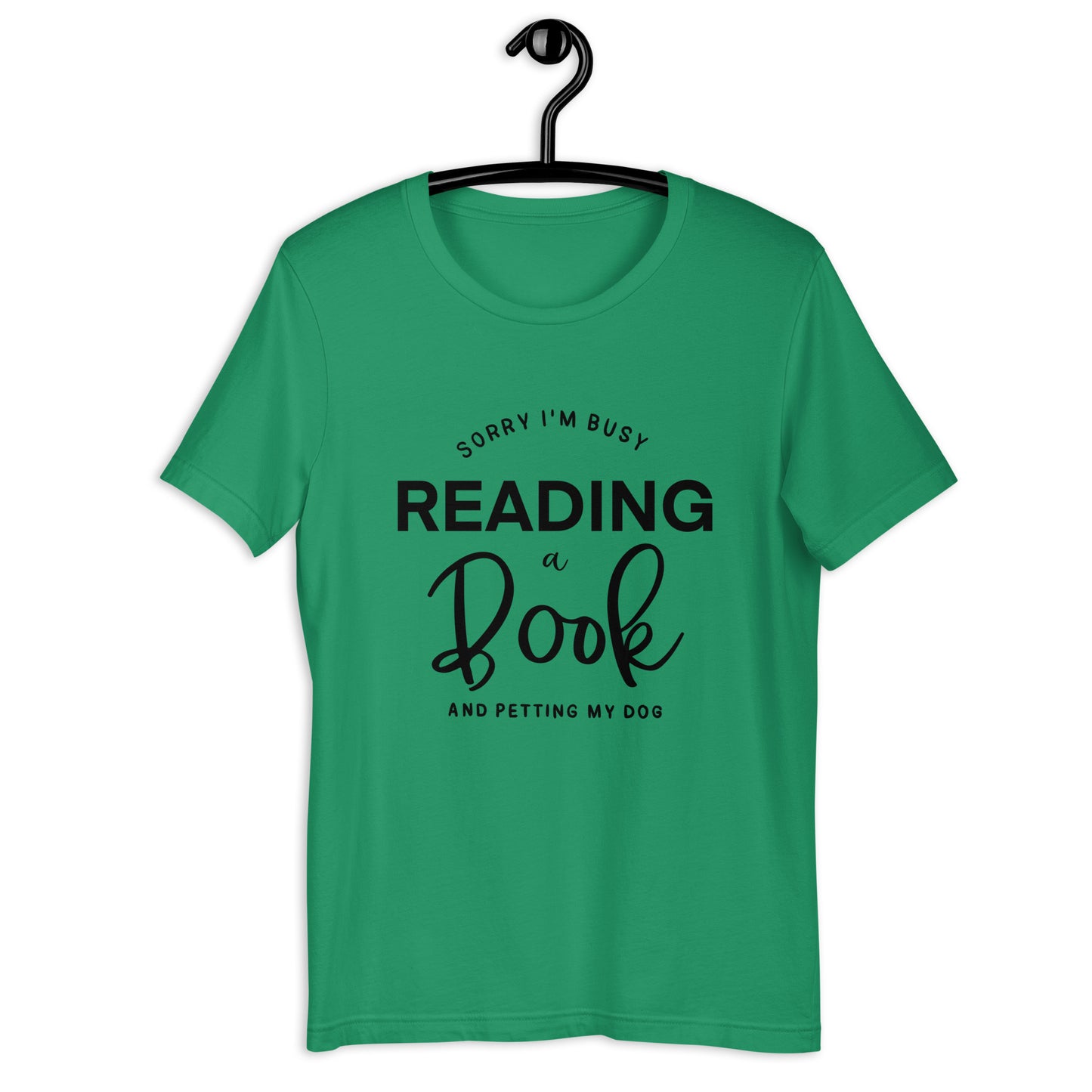 Sorry, I'm Busy Reading a Book & Petting My Dog (Unisex T-shirt)