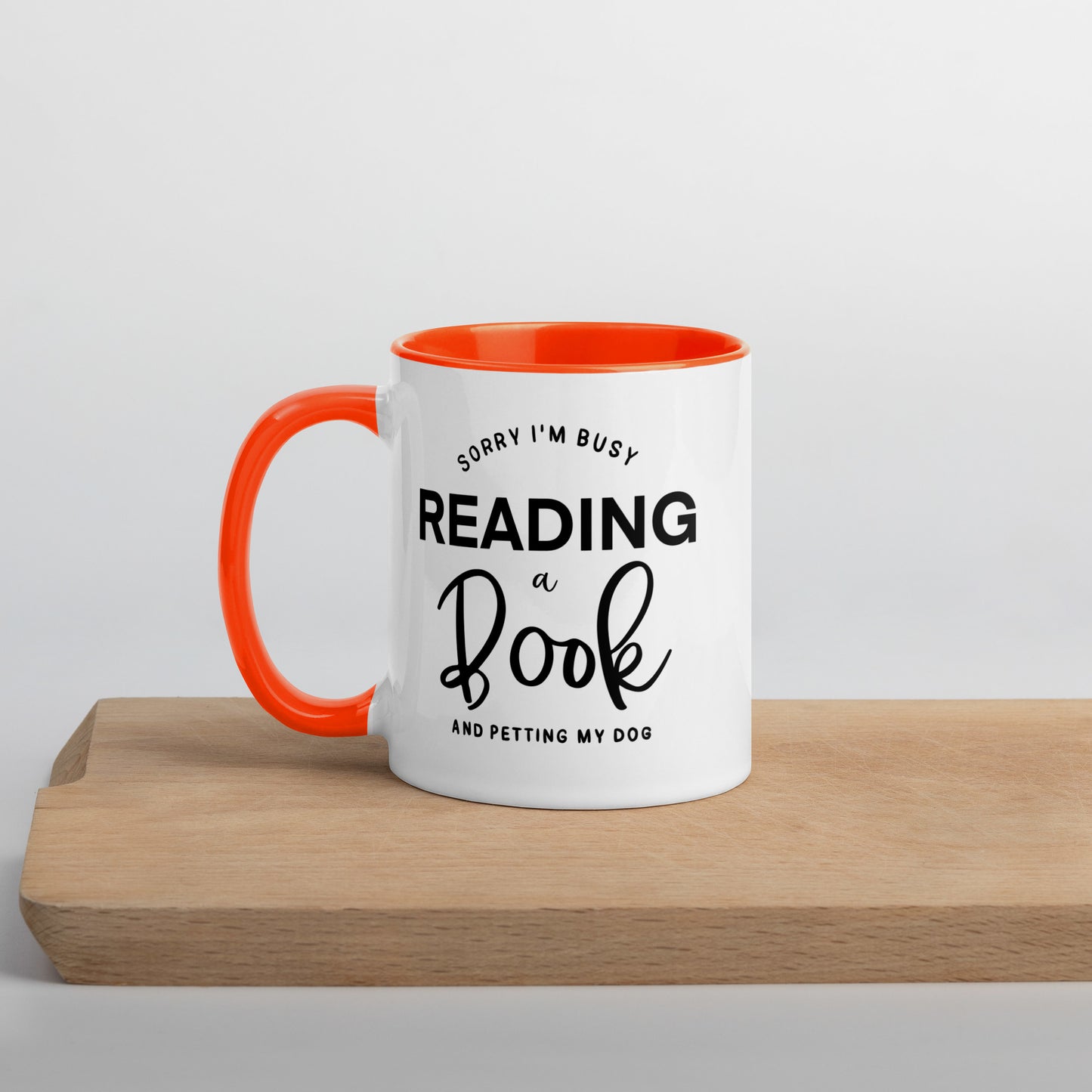 Sorry, I'm Busy Reading a Book & Petting My Dog (Mug with Color Inside)