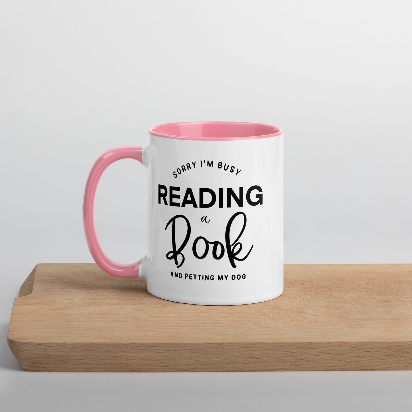 Sorry, I'm Busy Reading a Book & Petting My Dog (Mug with Color Inside)