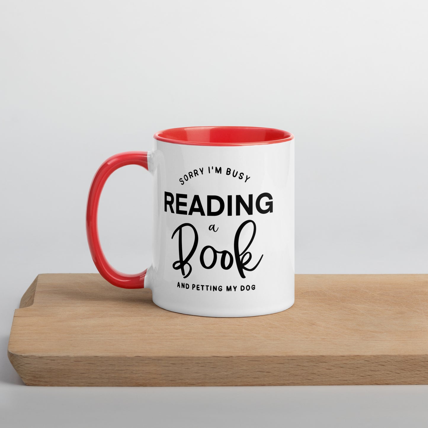 Sorry, I'm Busy Reading a Book & Petting My Dog (Mug with Color Inside)