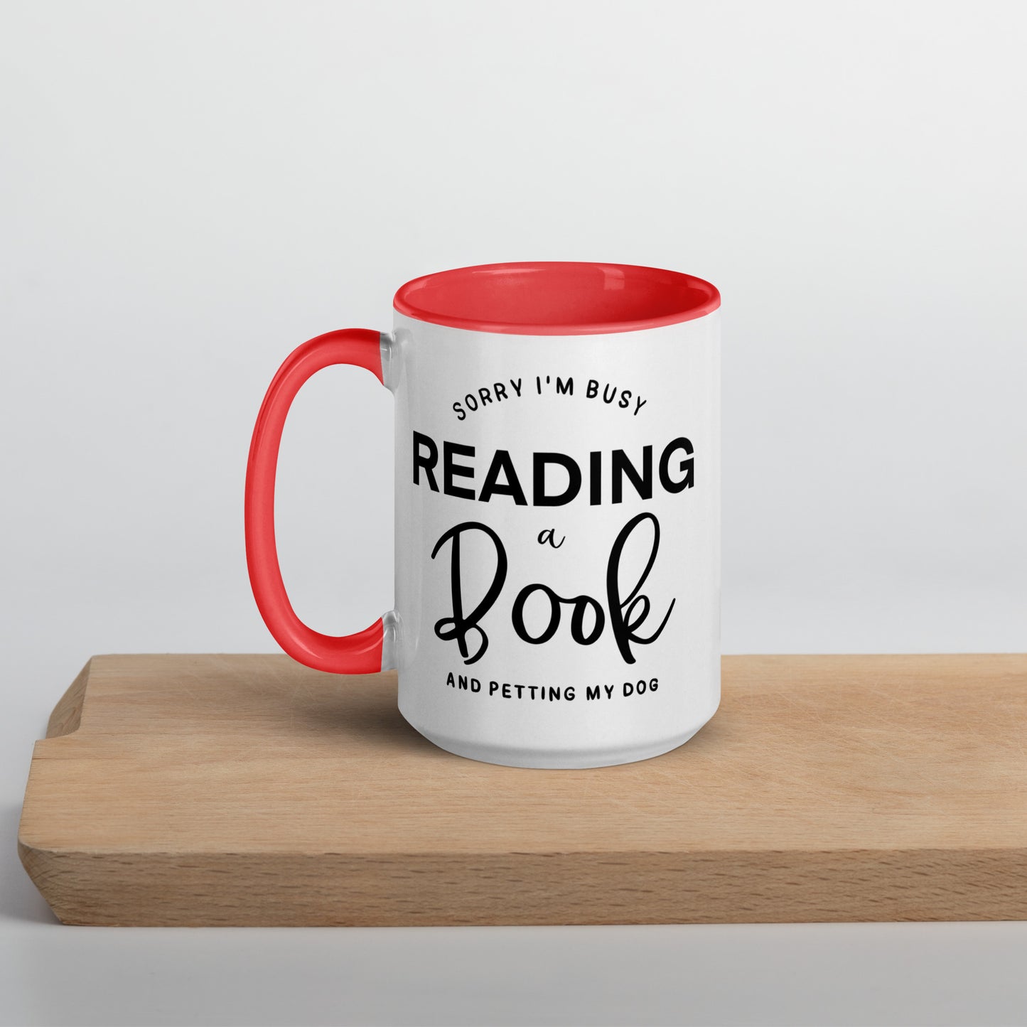 Sorry, I'm Busy Reading a Book & Petting My Dog (Mug with Color Inside)