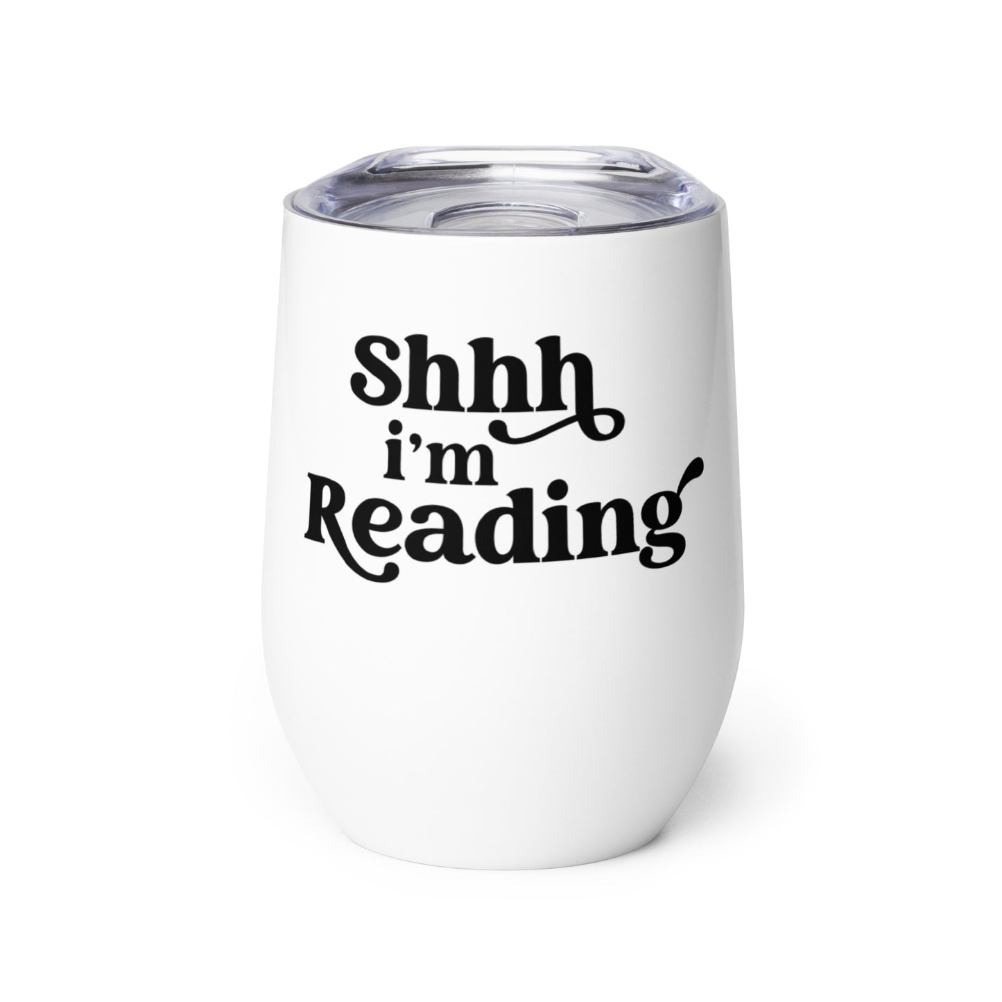 "Shh, I'm Reading" Wine tumbler
