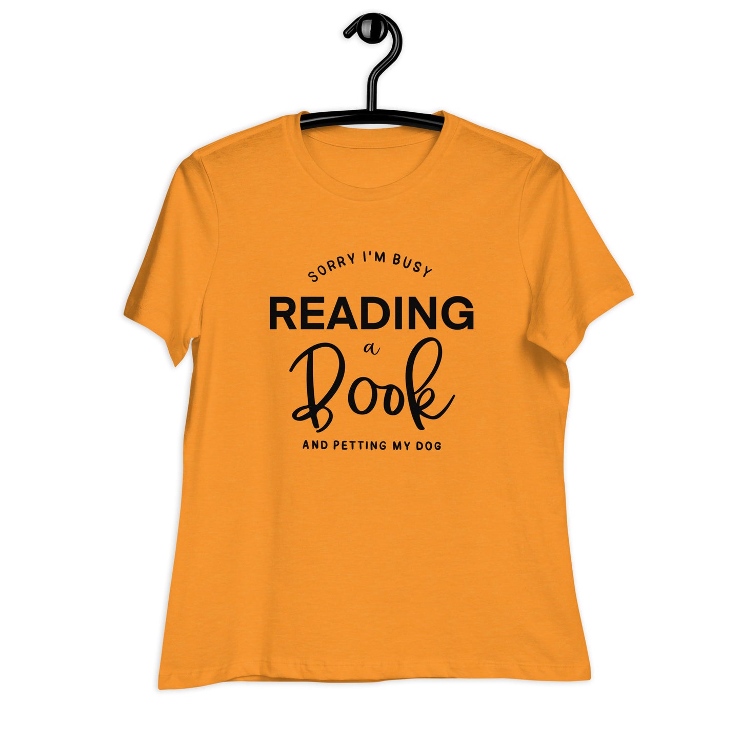 Sorry, I'm Busy Reading a Book & Petting My Dog (Women's Relaxed T-Shirt)