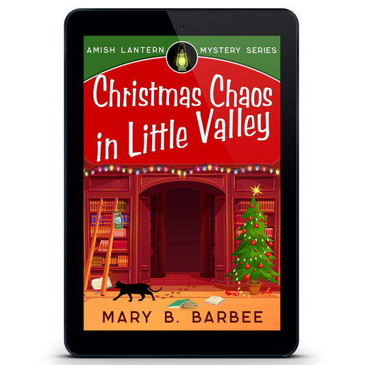 Christmas Chaos in Little Valley: Book Six of The Amish Lantern Mystery Series (eBook)