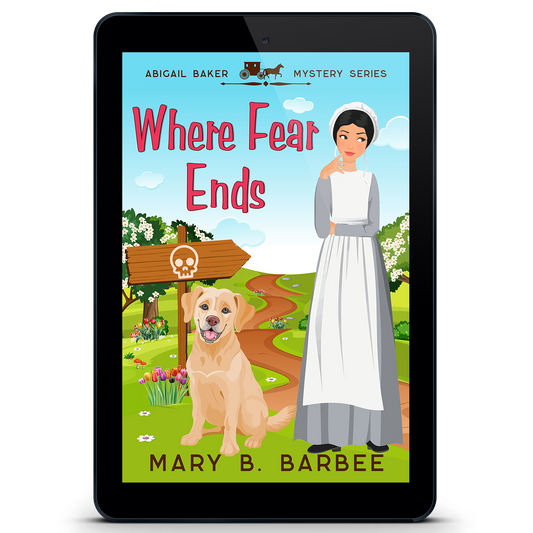 Where Fear Ends: Book One of The Abigail Baker Mystery Series (eBook)