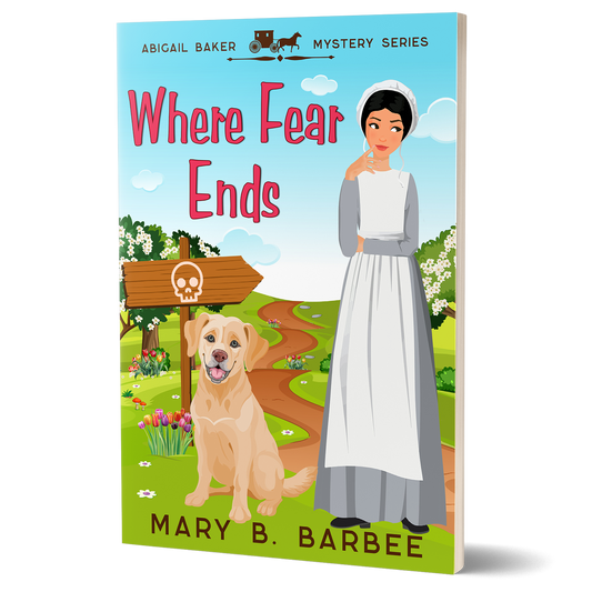 Where Fear Ends: Book One of The Abigail Baker Mystery Series (Paperback)