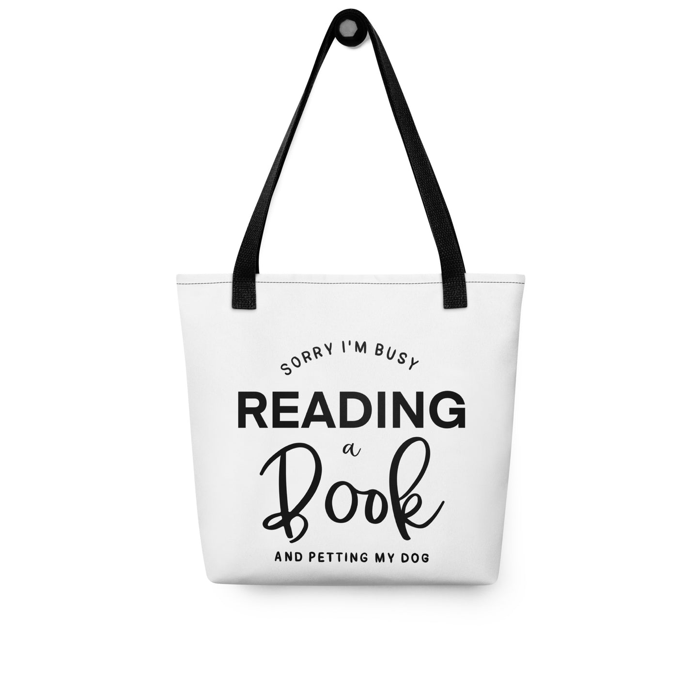 "Sorry, I'm Busy Reading a Book & Petting My Dog" Tote bag