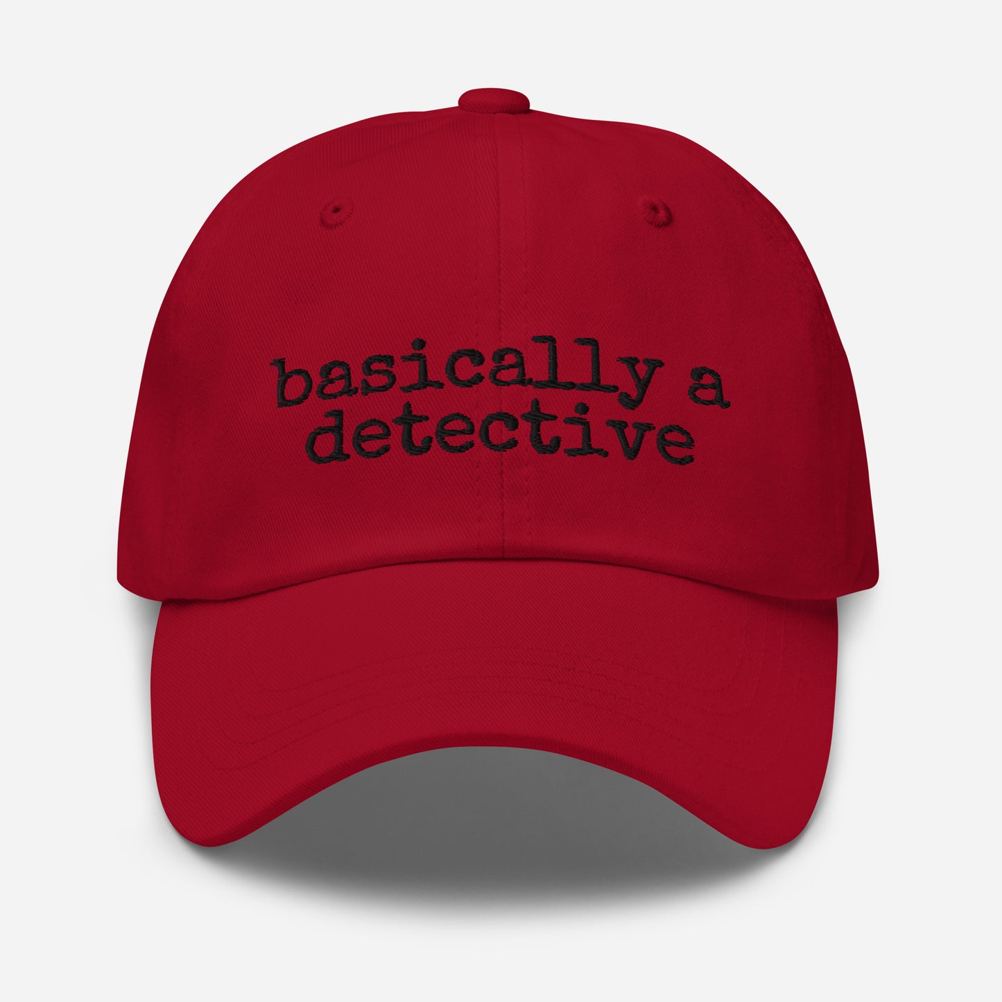 Basically a Detective (Dad Hat)