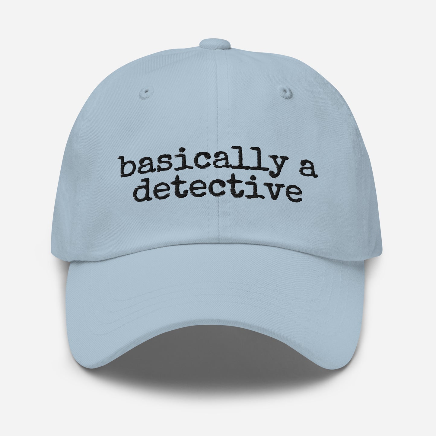 Basically a Detective (Dad Hat)