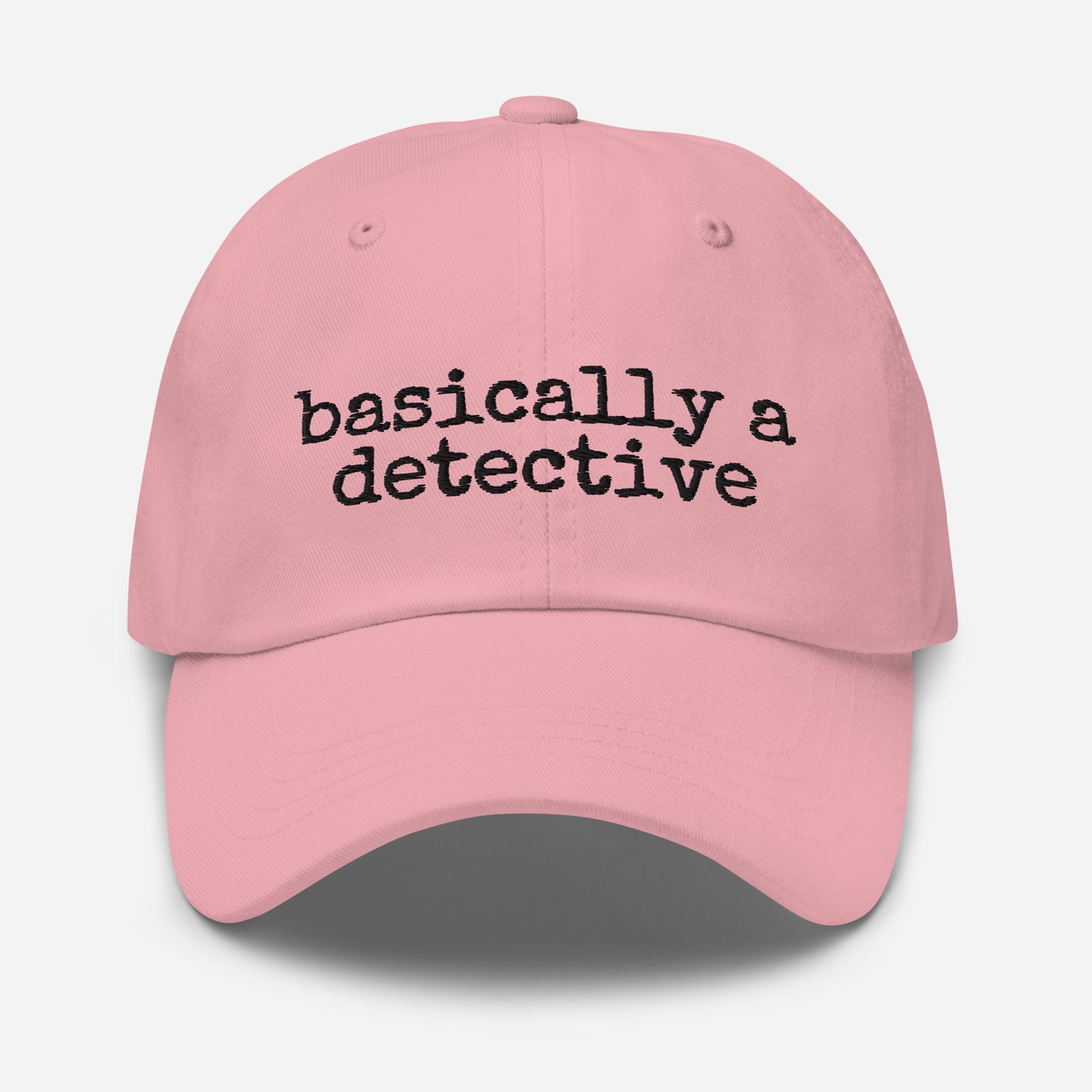 Basically a Detective (Dad Hat)