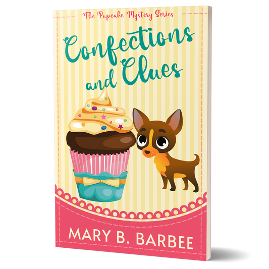 COMING SOON! Confections and Clues: Book Two of The Pupcake Mystery Series (Paperback PREORDER)