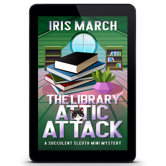 The Library Attic Attack: Succulent Sleuth Mini Cozy Mystery Book 2 (eBook)